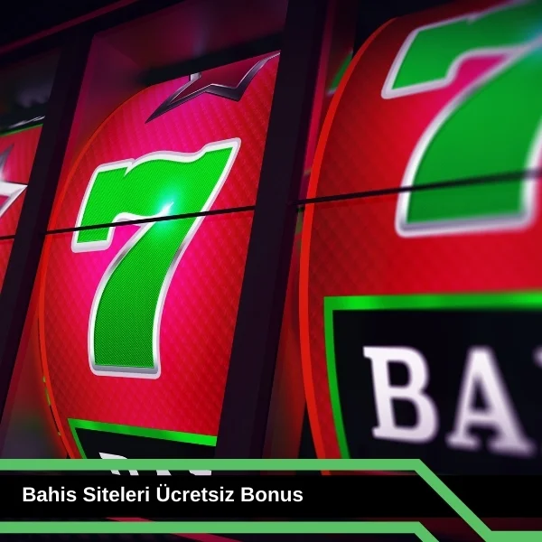 Bahis Siteleri Ücretsiz Bonus